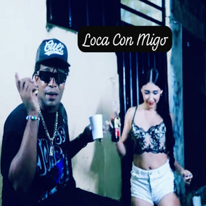 Loca Con Migo (Explicit)