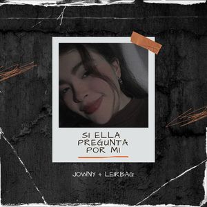 Si Ella Pregunta Por Mi
