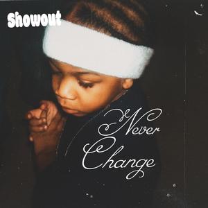 Never change (Explicit)