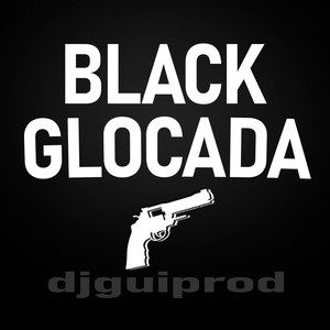 Black Glocada (Explicit)