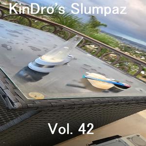 KinDro's Slumpaz, Vol. 42