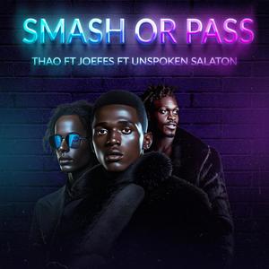 SMASH OR PASS (feat. Jeofes, Unspoken Salaton & Vic West) (Explicit)