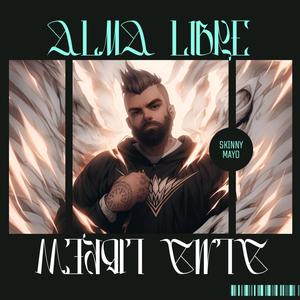 Alma libre (Explicit)