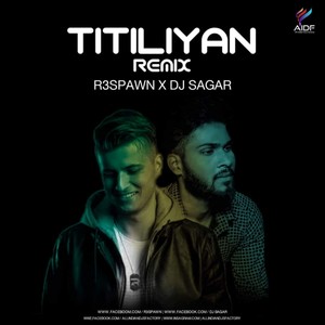 TITILIYAN R3SPAWN X DJ SAGAR (Punjabi Remix)