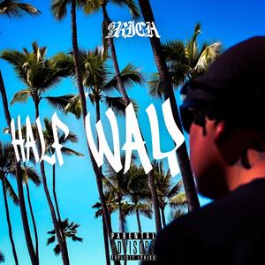 Half Way (Explicit)