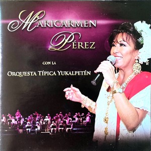 Maricarmen Pérez con la Orquesta Típica Yukalpetén