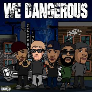 We Dangerous (feat. Crysto Klear, Chuck Ice & D Shade) [Explicit]