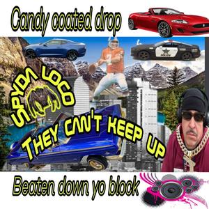 THEY CANT KEEP UP (Candy coated drop version” ft WEDS) [Explicit]