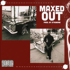 Maxed Out (Explicit)