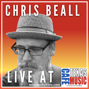 Chris Beall (Live at Texas Music Cafe®)