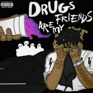 Drugs Are My Friends (Explicit)