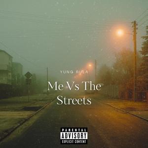 Me Vs The Streets (Explicit)