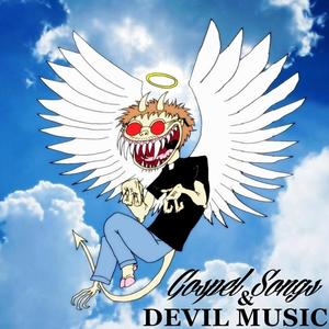 Gospel Songs & Devil Music (Explicit)