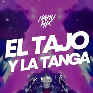 El Tajo Y La Tanga (Remix)