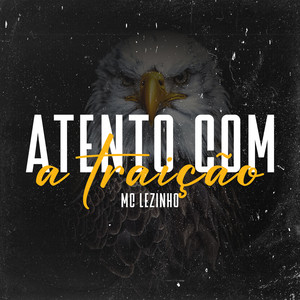 Atento Com a Traição (Explicit)