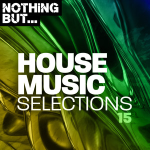 Nothing But... House Selections, Vol. 15