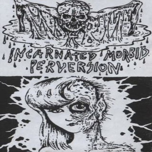 Incarnated Morbid Perversion