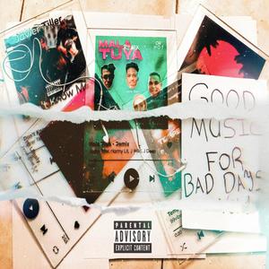 GOOD MUSIC FOR BAD DAYS (Explicit)