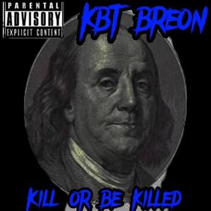 Kill Or Be Killed (Explicit)