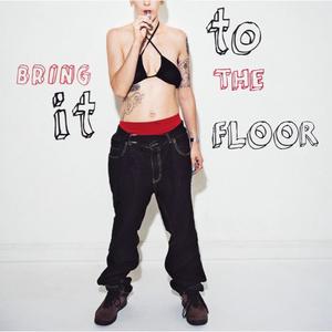 Bring it to the Floor (Explicit)