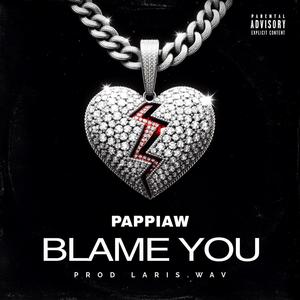 BLAME YOU (Explicit)