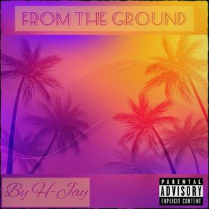 From The Ground (Explicit)