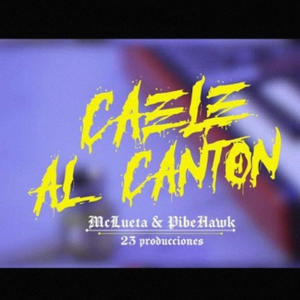 Cáele al cantón (feat. Pibehawk) (Explicit)