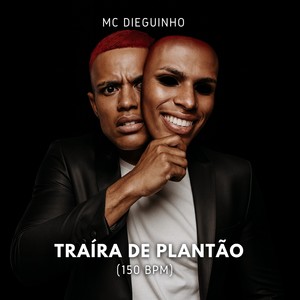 TRAÍRA DE PLANTÃO - 150 BPM (Explicit)