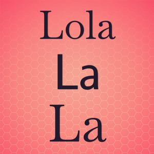 Lola La La