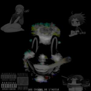 LES CHIENS DE L'ASILE (feat. DJ SCHIZO|Explicit)