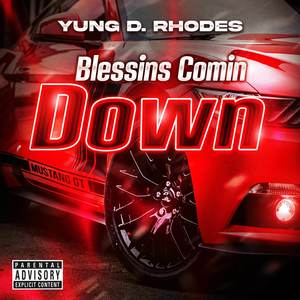 Blessins Comin Down (Explicit)