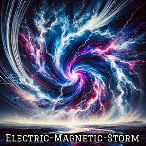 Electric-Magnetic-Storm