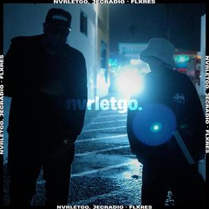 nvrletgo (feat. jecradio|Explicit)