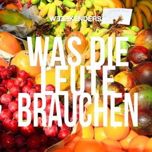 Was die Leute brauchen (feat. säd & Weeekenders) [Explicit]