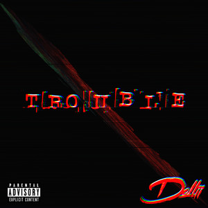 Trouble (Explicit)