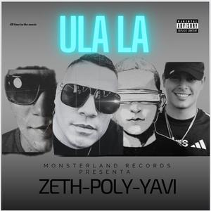 Ula La (feat. Zeth Prime, Yavi & Prod By Checho Da Monster) [Explicit]