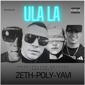 Ula La (feat. Zeth Prime, Yavi & Prod By Checho Da Monster) (Explicit)