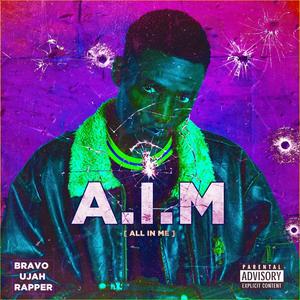 A.I.M (All In Me) [Explicit]