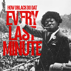 Every Last Minute (Explicit)