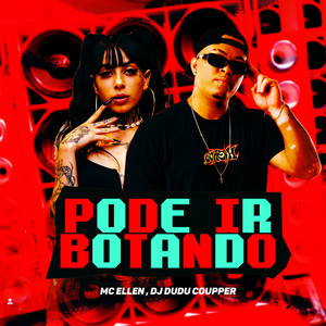 Pode Ir Botando (Explicit)