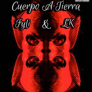 LK Cuerpo a Tierra (feat. Fyli) (Explicit)