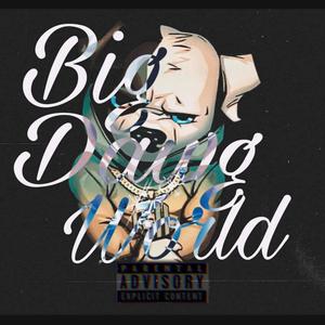 Big Dawg World (Explicit)