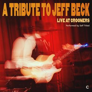 A Tribute To Jeff Beck Live At Crooners