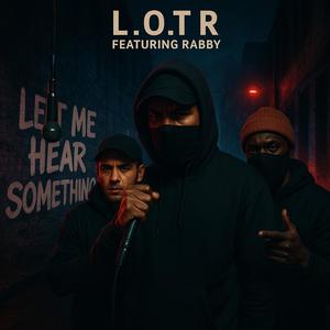 Let Me Hear Something (feat. Rabby) (Explicit)