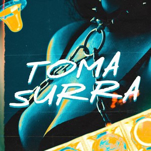 Toma Surra (Explicit)