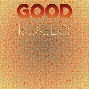 Good Rogers