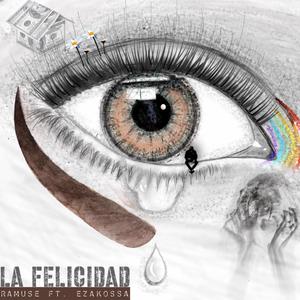 La Felicidad (feat. Ezakossa) [Explicit]