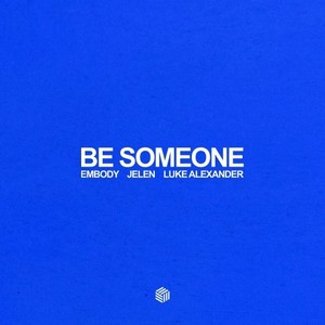 Be Someone