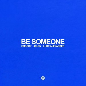 Be Someone