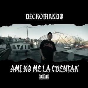 Ami no me la cuentan / Deckomando (Explicit)